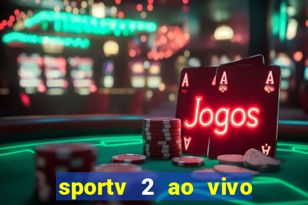 sportv 2 ao vivo mega canal